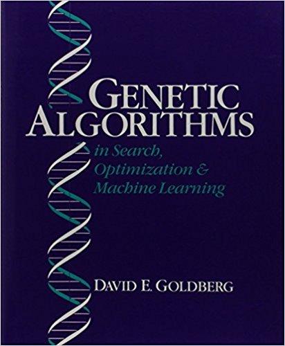 genetic algorithms in search optimization and machine learning 1st edition david e. goldberg 0201157675,