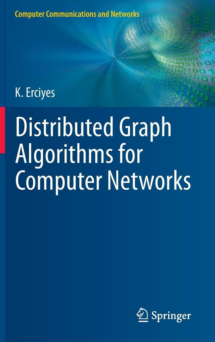 distributed graph algorithms for computer networks 1st edition kayhan erciyes 1447151720, 9781447151722