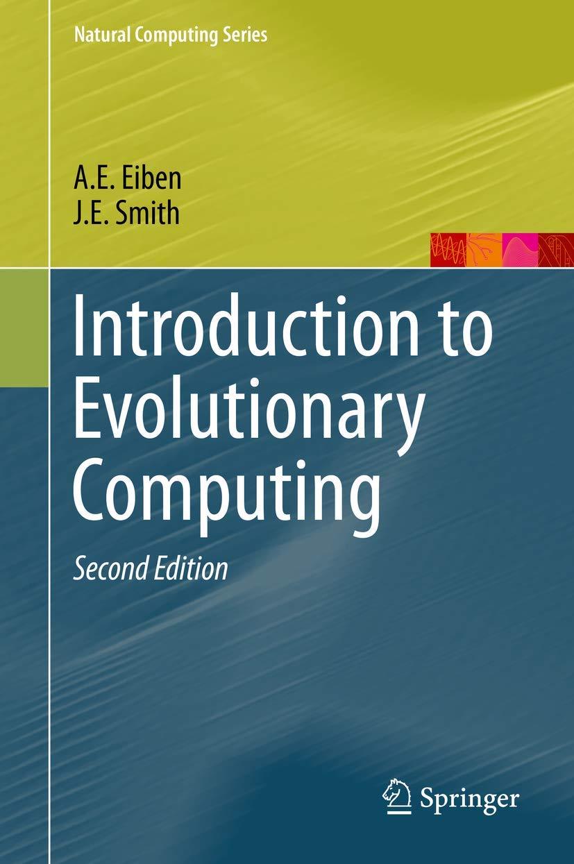 introduction to evolutionary computing 2nd edition a.e. eiben, j.e. smith 3662448734, 9783662448731