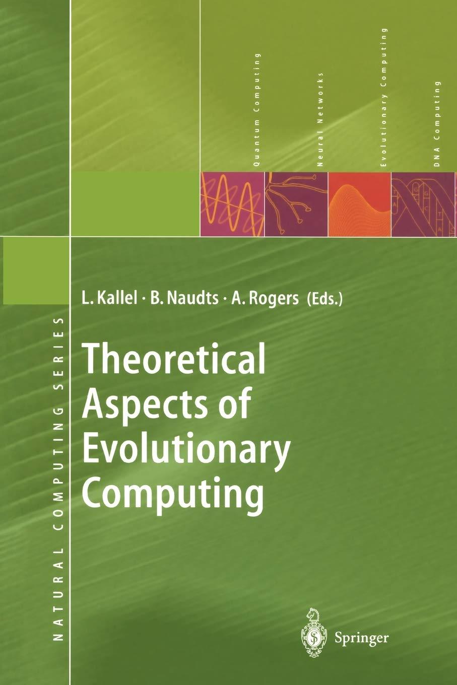 theoretical aspects of evolutionary computing 1st edition leila kallel, bart naudts, alex rogers 3642086764,