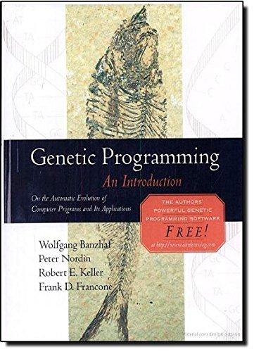genetic programming an introduction 1st edition wolfgang banzhaf, peter nordin, robert e. keller, frank d.