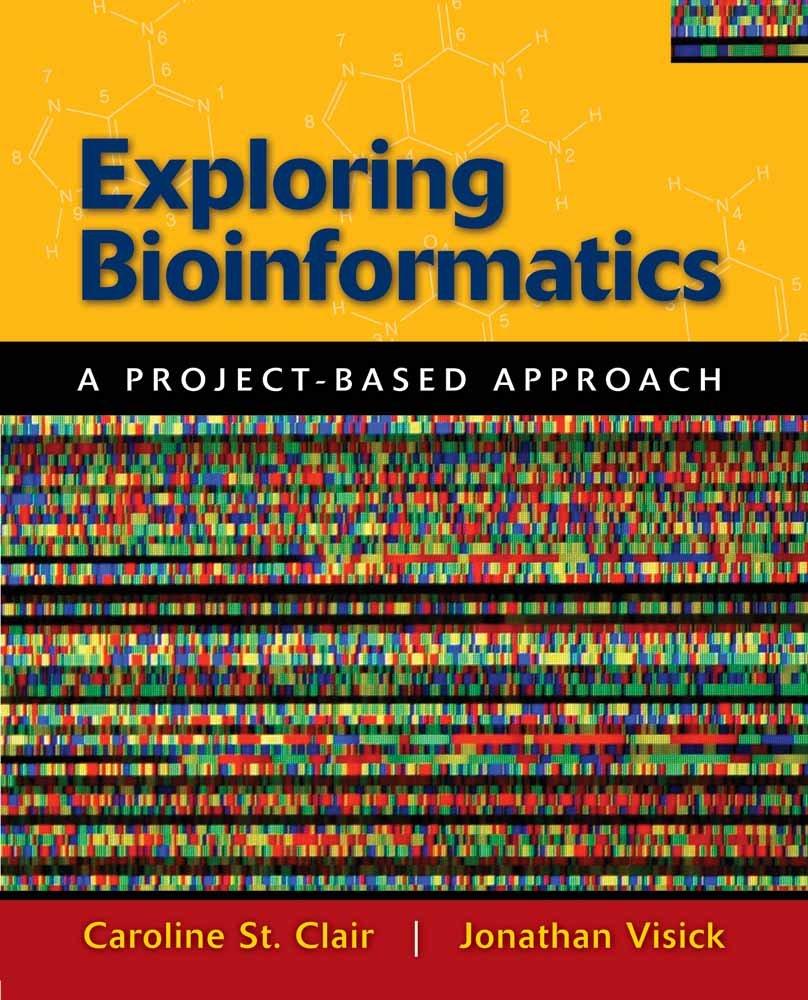 exploring bioinformatics a project based approach 1st edition caroline st. clair, jonathan e. visick