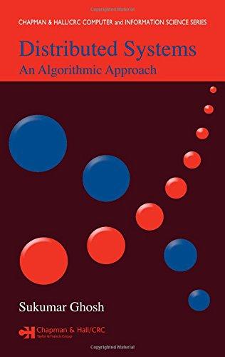 distributed systems an algorithmic approach 1st edition sukumar ghosh 1584885645, 9781584885641
