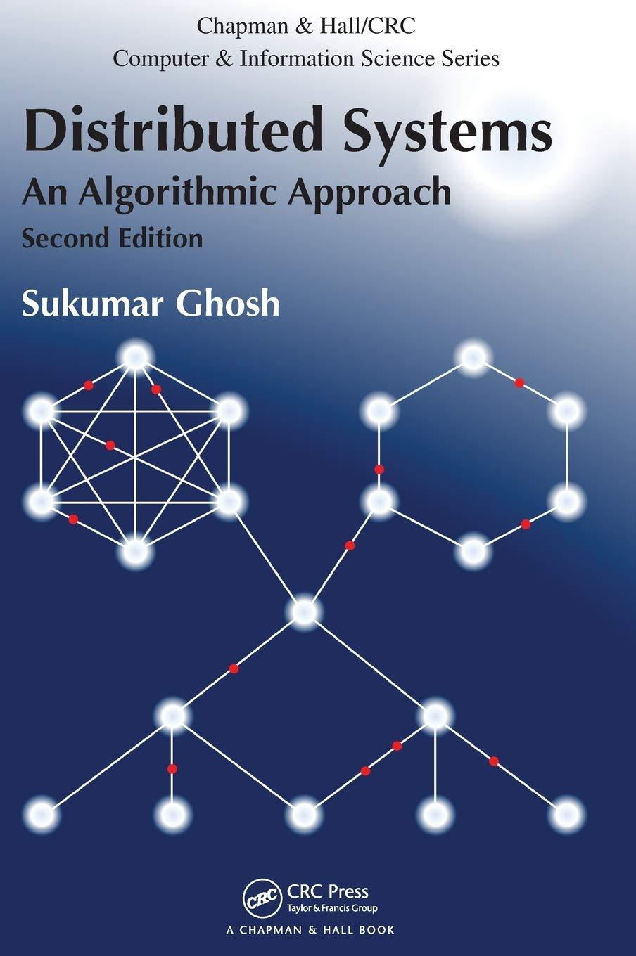 distributed systems an algorithmic approach 2nd edition sukumar ghosh 1466552972, 9781466552975