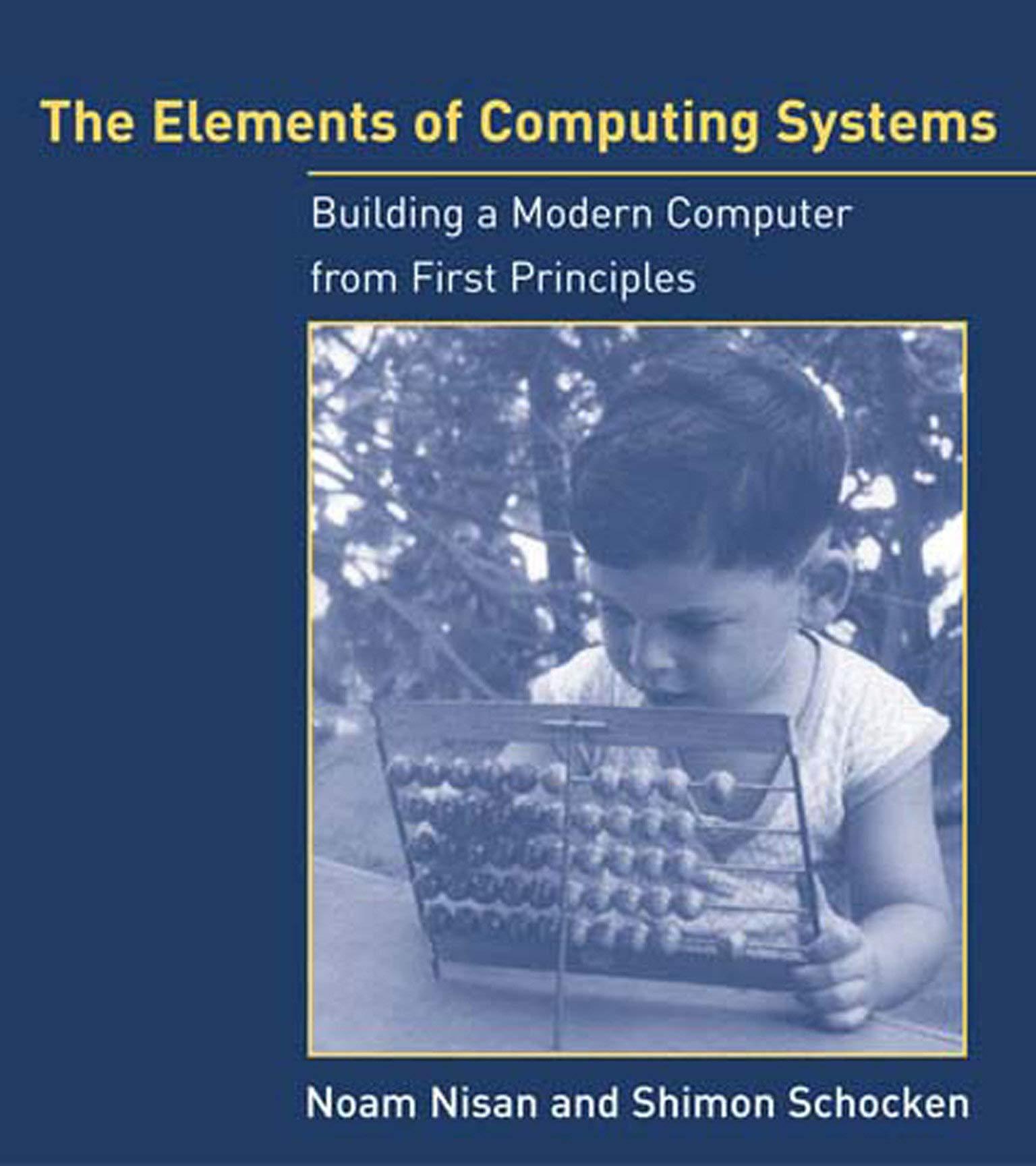 the elements of computing systems building a modern computer from first principles 1st edition noam nisan,