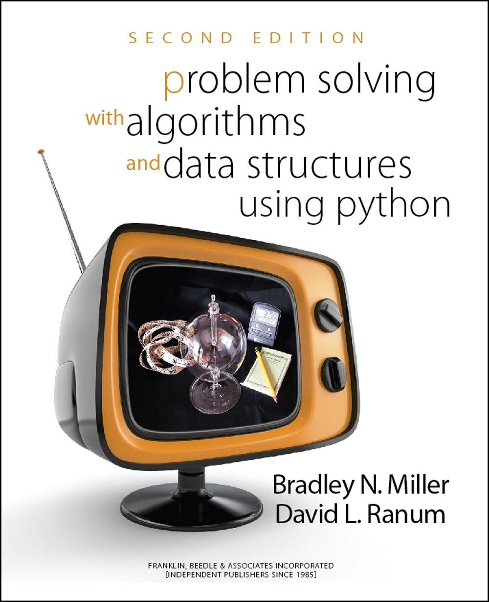 problem solving with algorithms and data structures using python 2nd edition bradley n. miller, david l.
