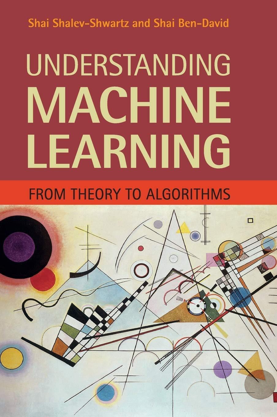understanding machine learning from theory to algorithms 1st edition shai shalev shwartz, shai ben david