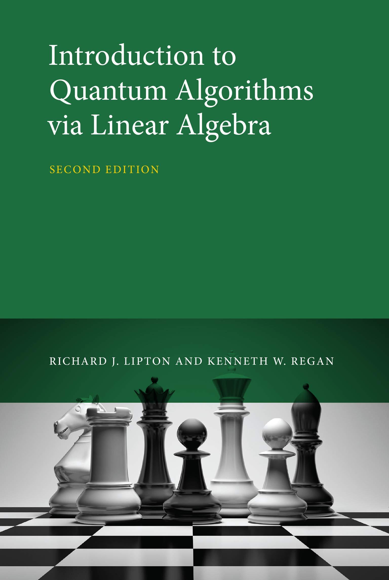 introduction to quantum algorithms via linear algebra 2nd edition richard j. lipton, kenneth w. regan
