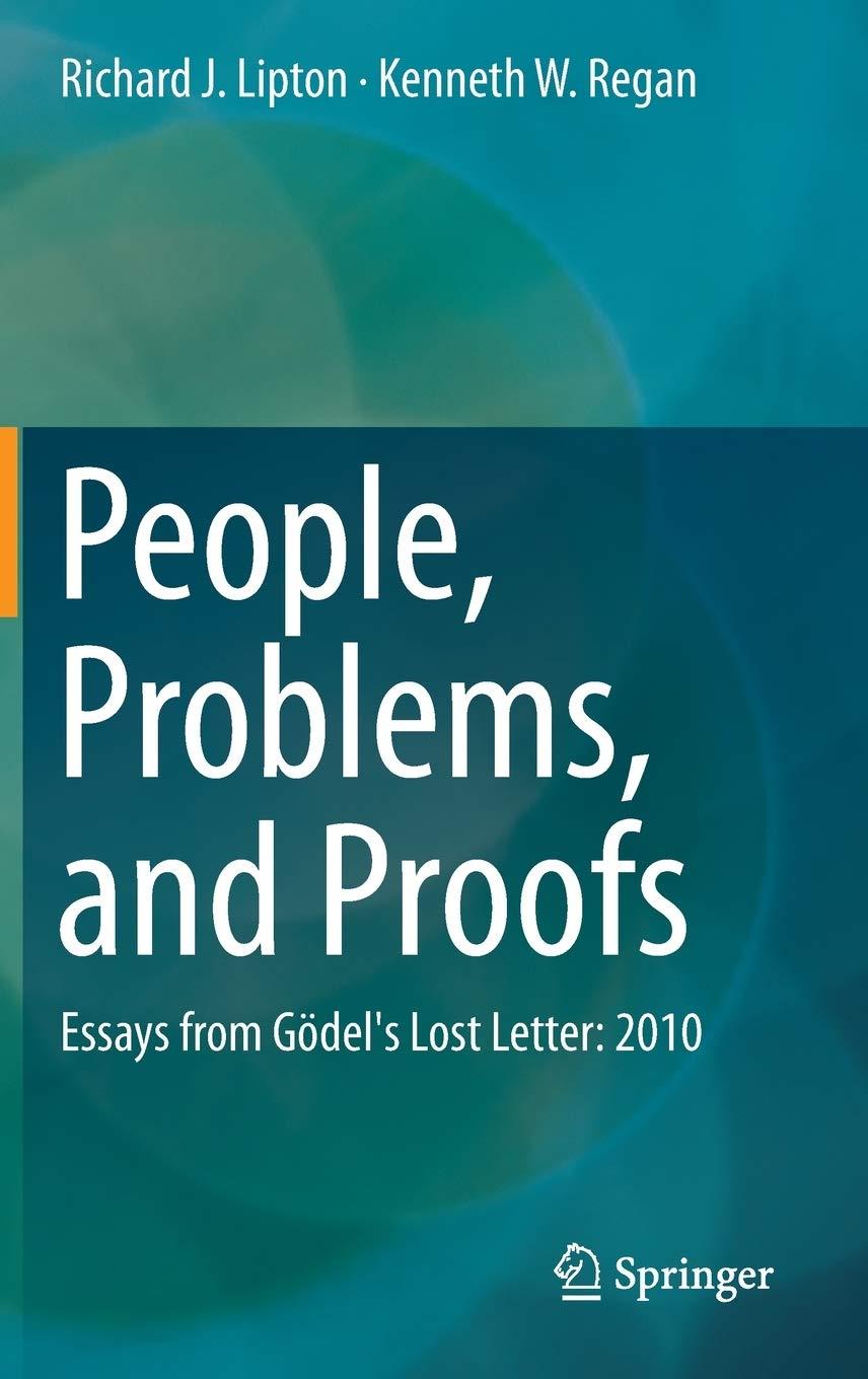 people problems and proofs 1st edition richard j. lipton, kenneth w. regan 3642414214, 9783642414213