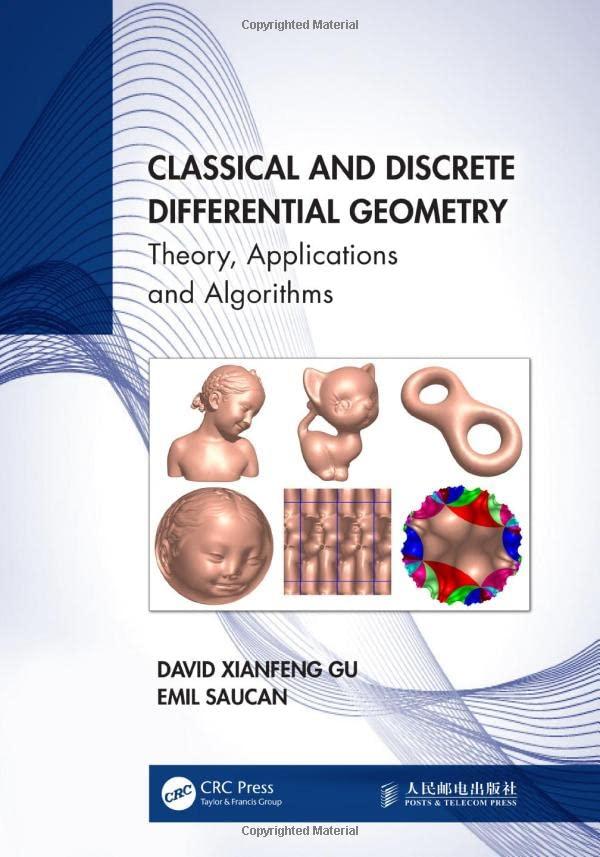 classical and discrete differential geometry theory applications and algorithms 1st edition david xianfeng