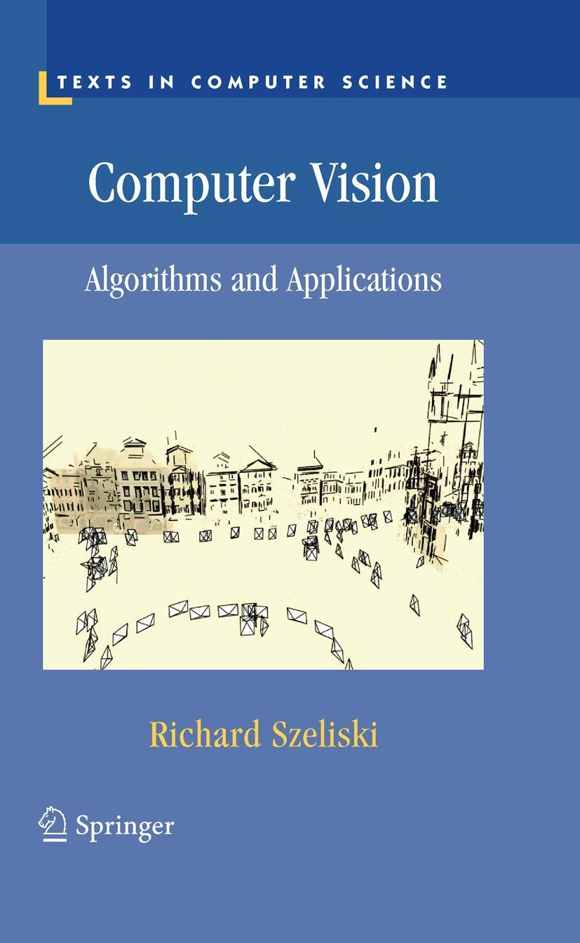computer vision algorithms and applications 1st edition richard szeliski 1848829345, 9781848829343