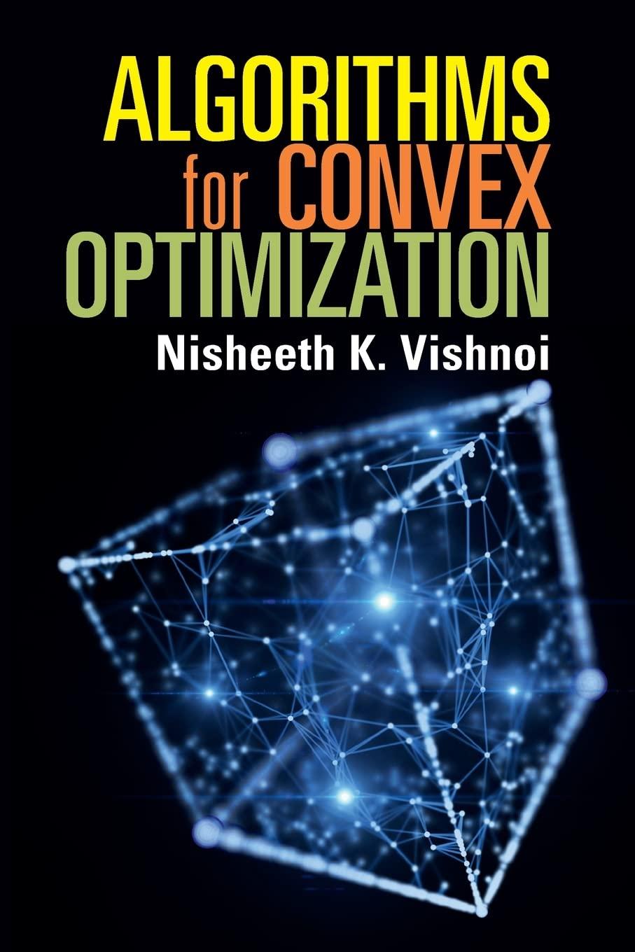 algorithms for convex optimization 1st edition nisheeth k. vishnoi 1108741770, 9781108741774