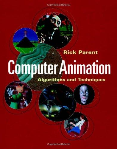 computer animation algorithms and techniques 1st edition rick parent 1558605797, 9781558605794