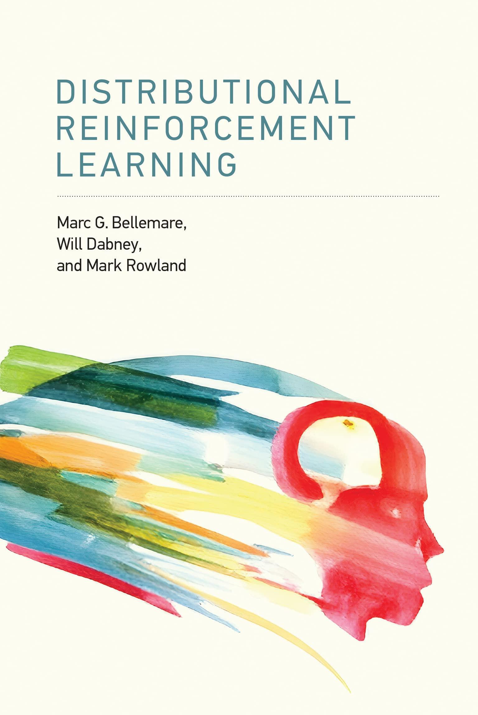 distributional reinforcement learning 1st edition marc g. bellemare, will dabney, mark rowland 0262048019,