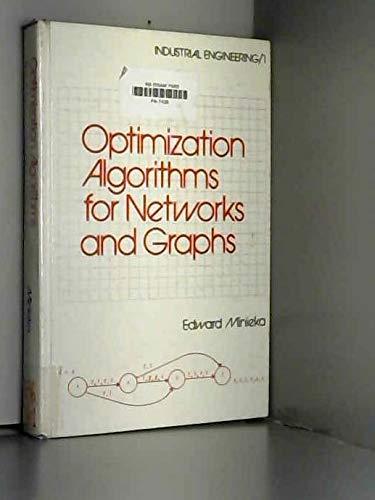 optimization algorithms for networks and graphs 1st edition edward minieka 0824766423, 9780824766429