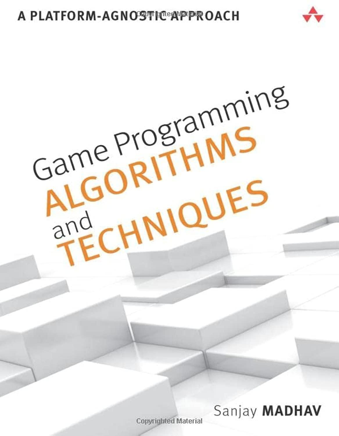 game programming algorithms and techniques: 1st edition sanjay madhav 0321940156, 9780321940155