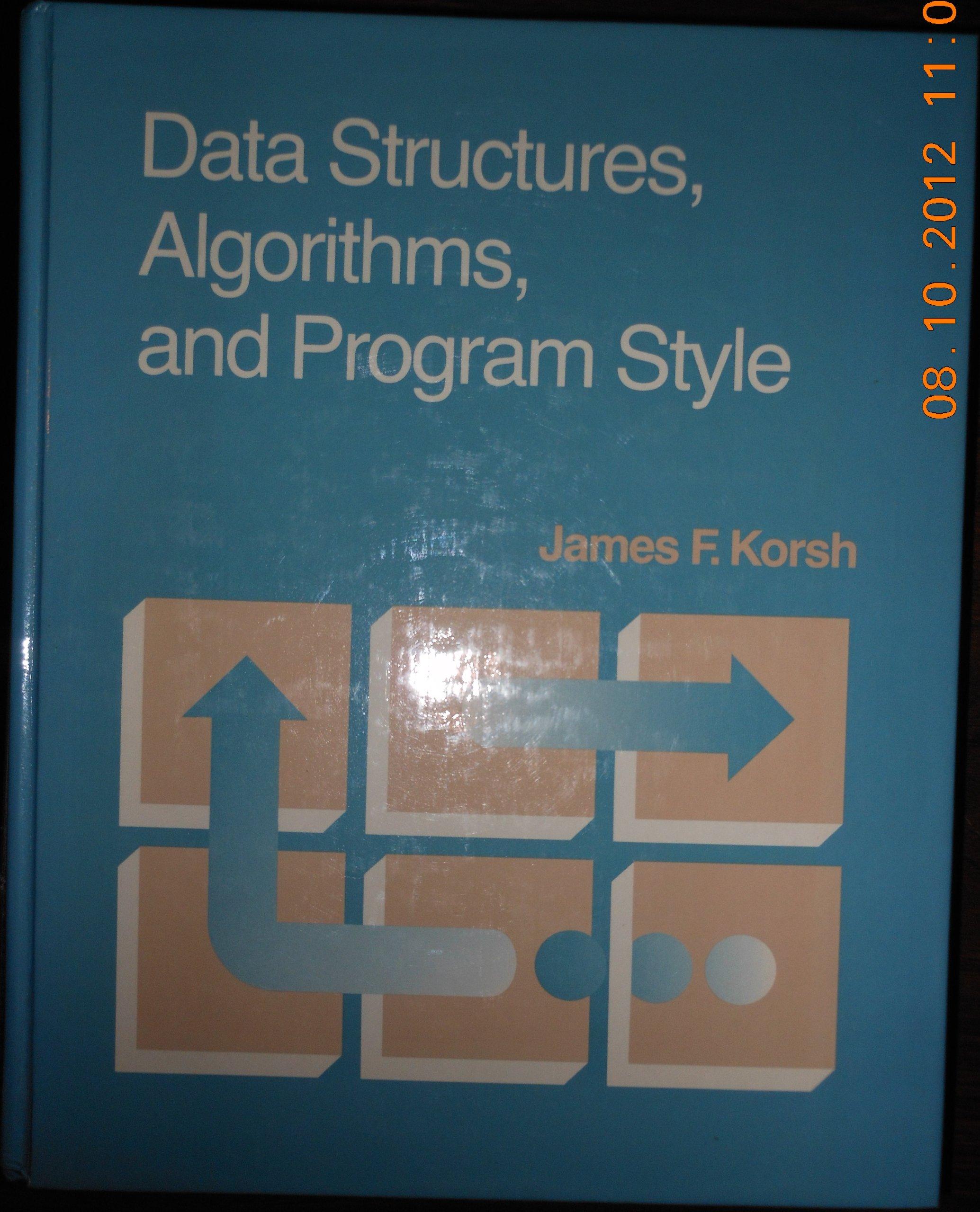 data structures algorithms and program style 1st edition james f. korsh 0871509369, 9780871509369