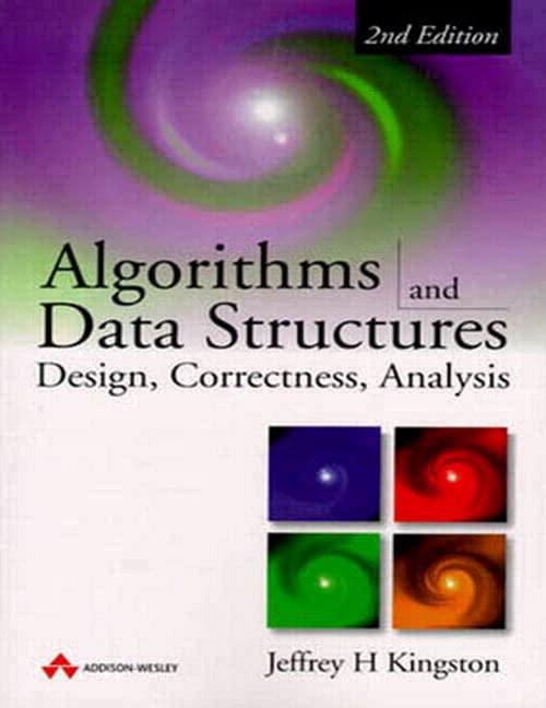 algorithms and data structures design correctness analysis 2nd edition jeffrey h. kingston 0201403749,