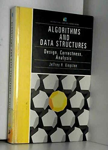 algorithms and data structures design correctness analysis 1st edition jeffrey h. kingston 0201417057,