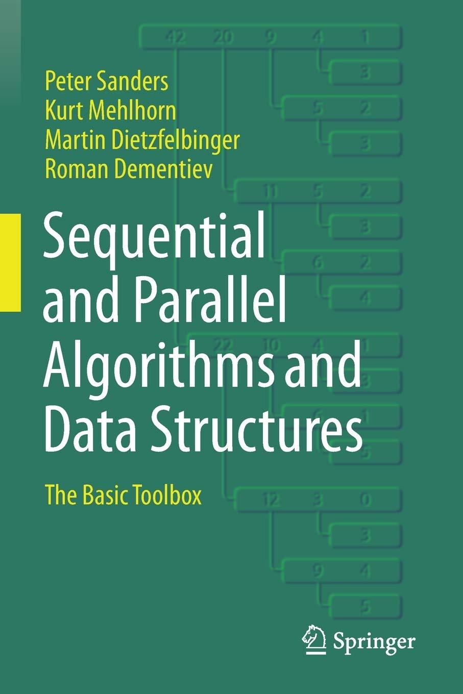 sequential and parallel algorithms and data structures the basic toolbox 1st edition peter sanders, kurt