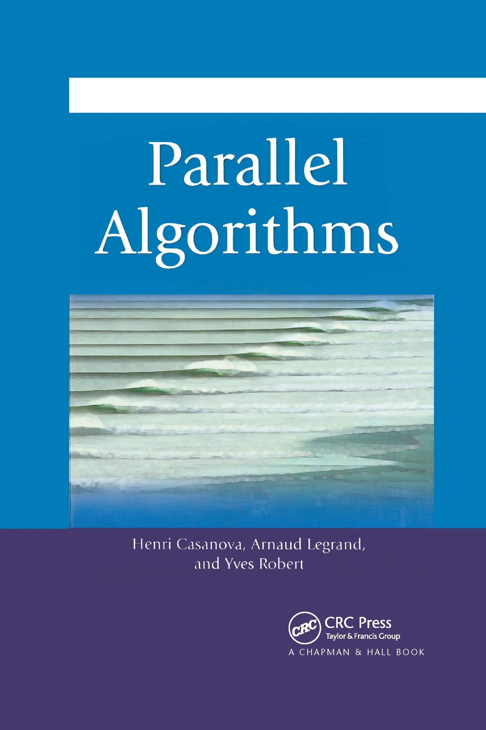 parallel algorithms 1st edition henri casanova, arnaud legrand, yves robert 0367659395, 9780367659394
