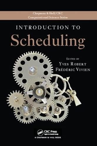 introduction to scheduling 1st edition yves robert, frederic vivien 1138117722, 9781138117723
