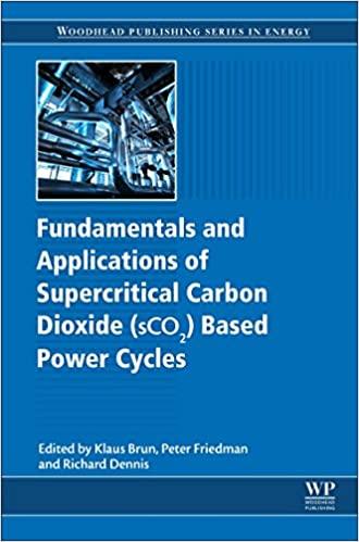 fundamentals and applications of supercritical carbon dioxide sco2 based power cycles 1st edition klaus brun,