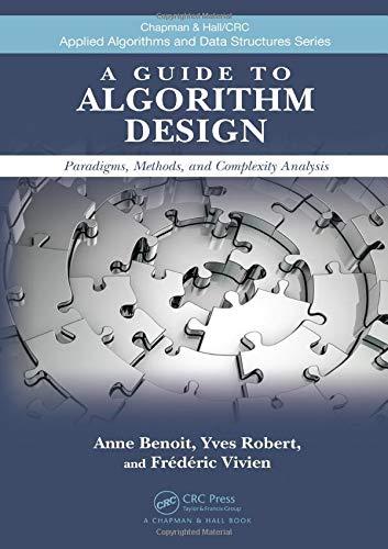 a guide to algorithm design paradigms methods and complexity analysis 1st edition anne benoit, yves robert,