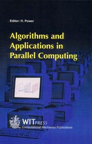 algorithms and applications in parallel computing 1st edition h. power 1853125113, 9781853125119