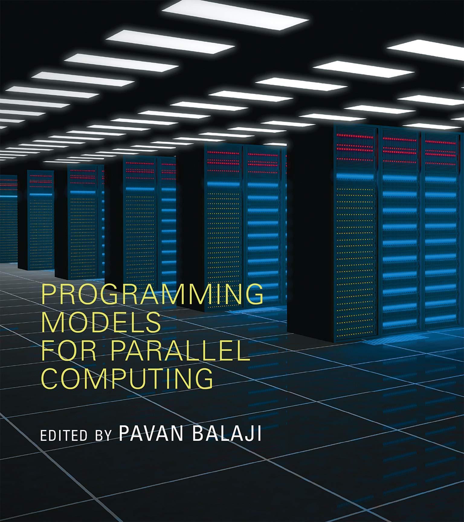 programming models for parallel computing 1st edition pavan balaji 0262528819, 9780262528818