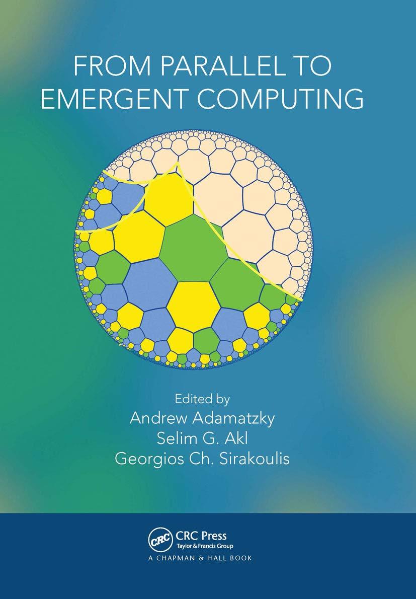 from parallel to emergent computing 1st edition andrew adamatzky, selim akl, georgios ch. sirakoulis