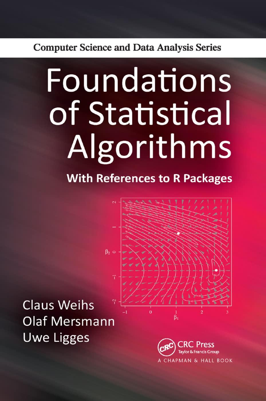 foundations of statistical algorithms with references to r packages 1st edition claus weihs, olaf mersmann,