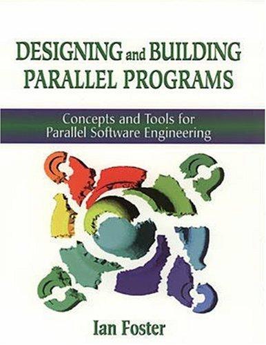 designing and building parallel programs concepts and tools for parallel software engineering 1st edition ian