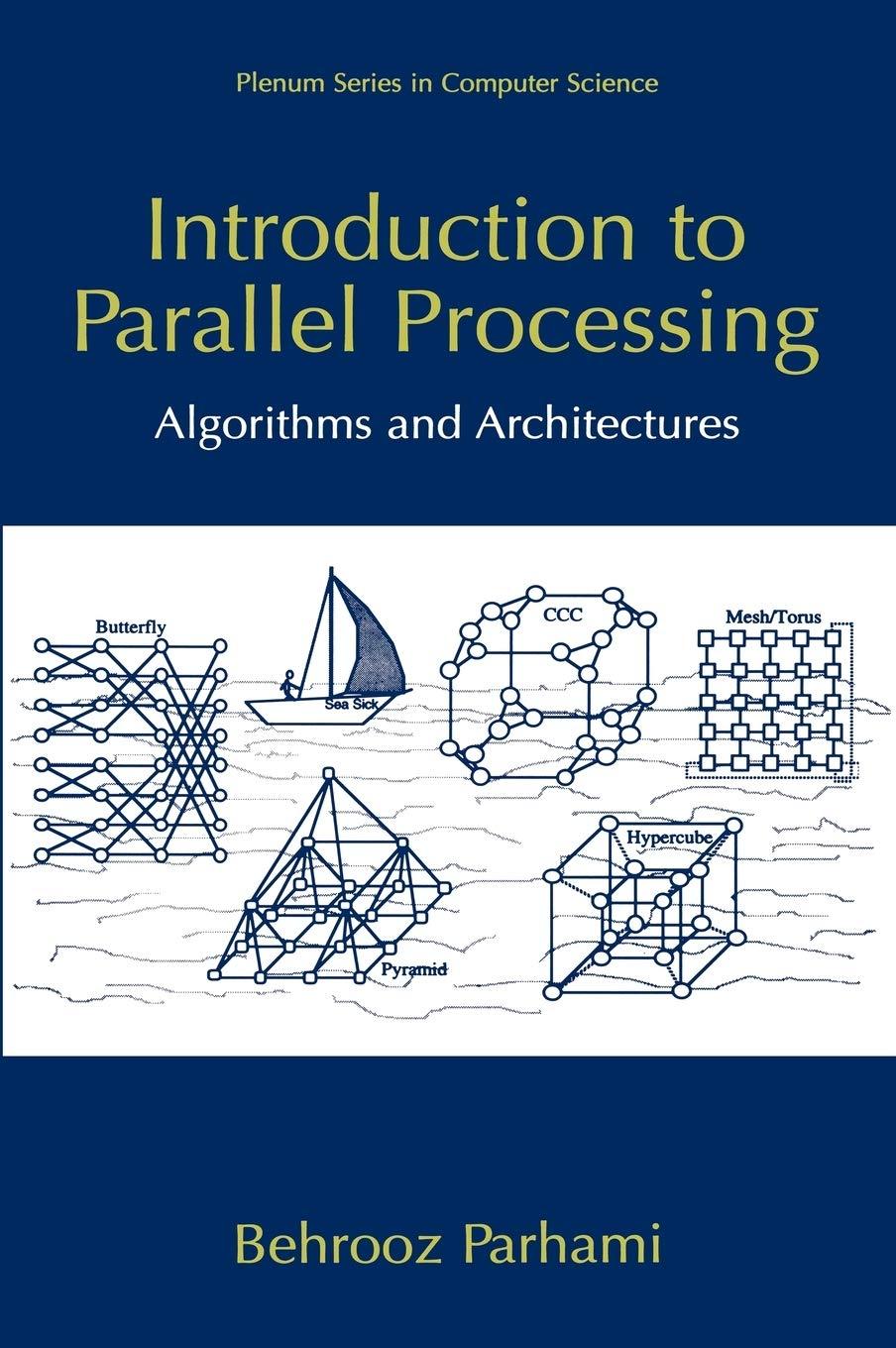 introduction to parallel processing algorithms and architectures 1st edition behrooz parhami 0306459701,