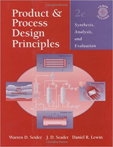 product and process design principles synthesis analysis and evaluation 2nd edition warren d. seider, j. d.