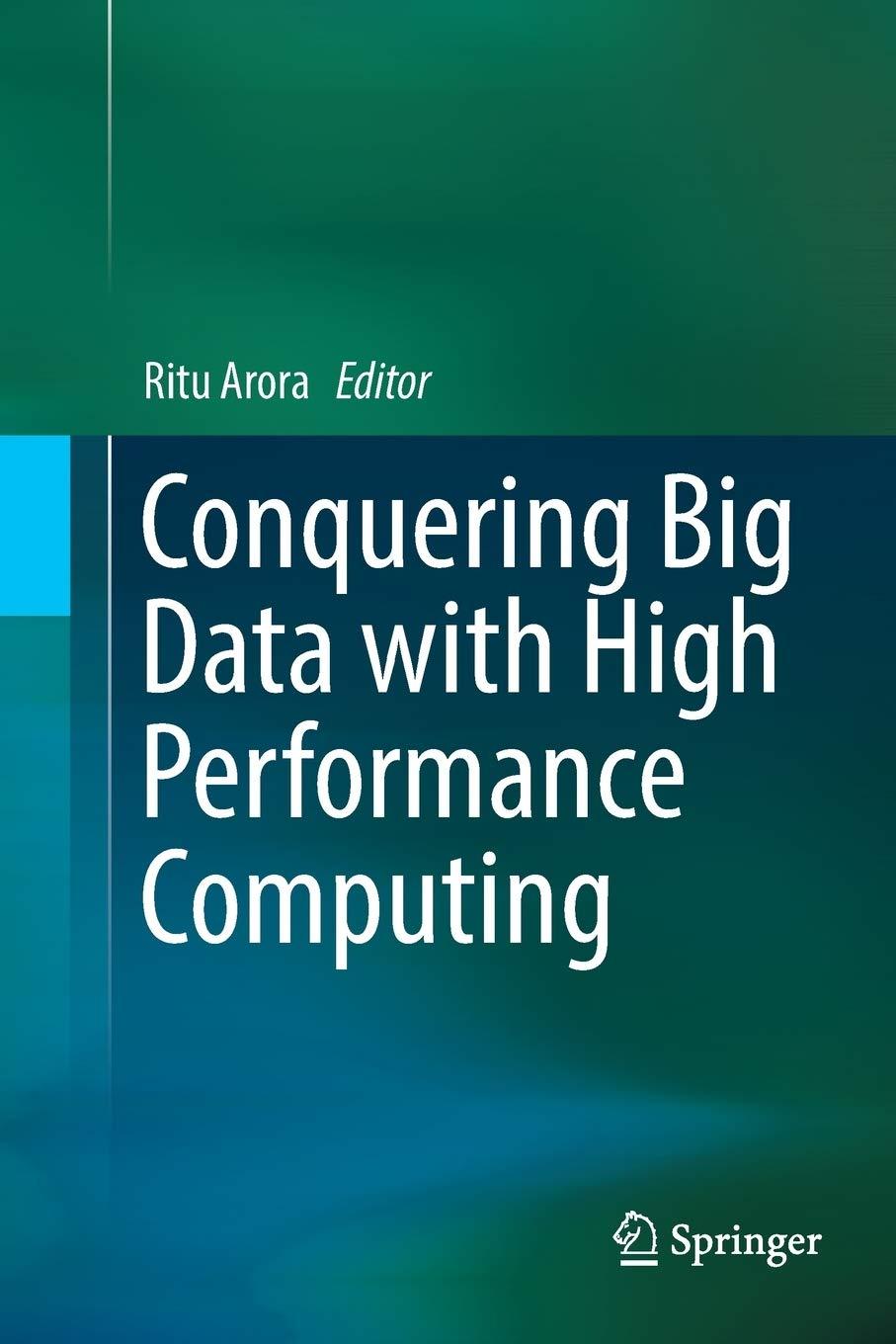 conquering big data with high performance computing 1st edition ritu arora 331981589x, 9783319815893