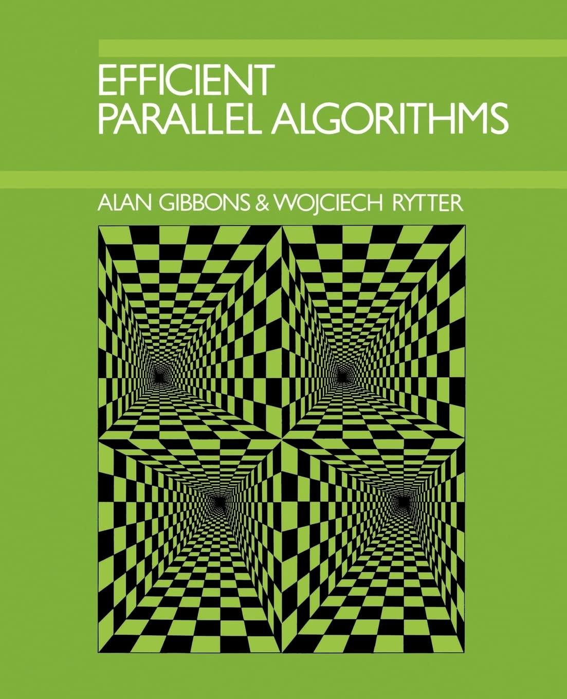 efficient parallel algorithms 1st edition alan gibbons, wojciech rytter 0521388414, 9780521388412