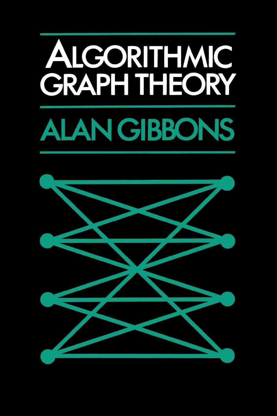 algorithmic graph theory 1st edition alan gibbons 0521288819, 9780521288811
