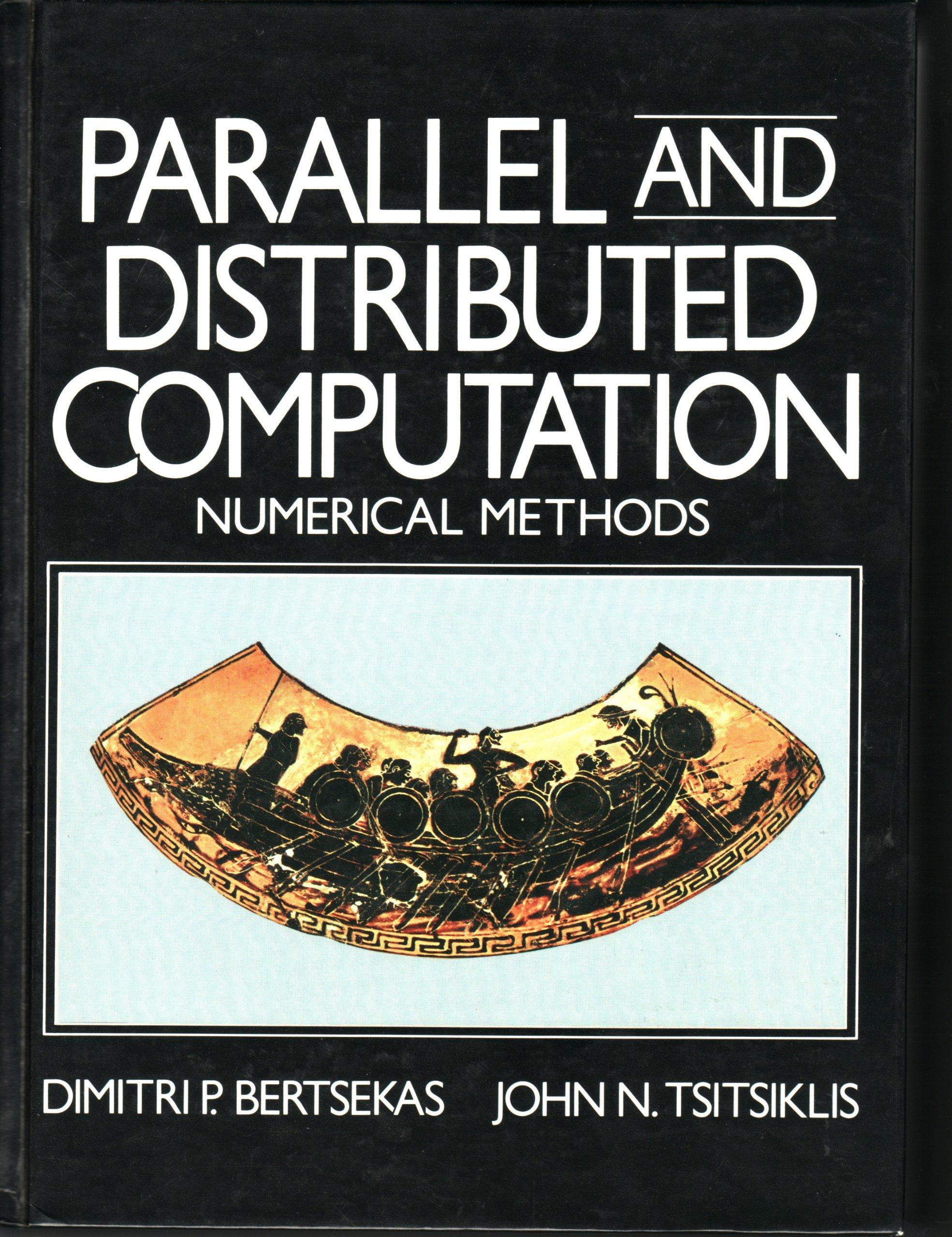 parallel and distributed computation numerical methods 1st edition dimitri bertsekas, john n. tsitsiklis