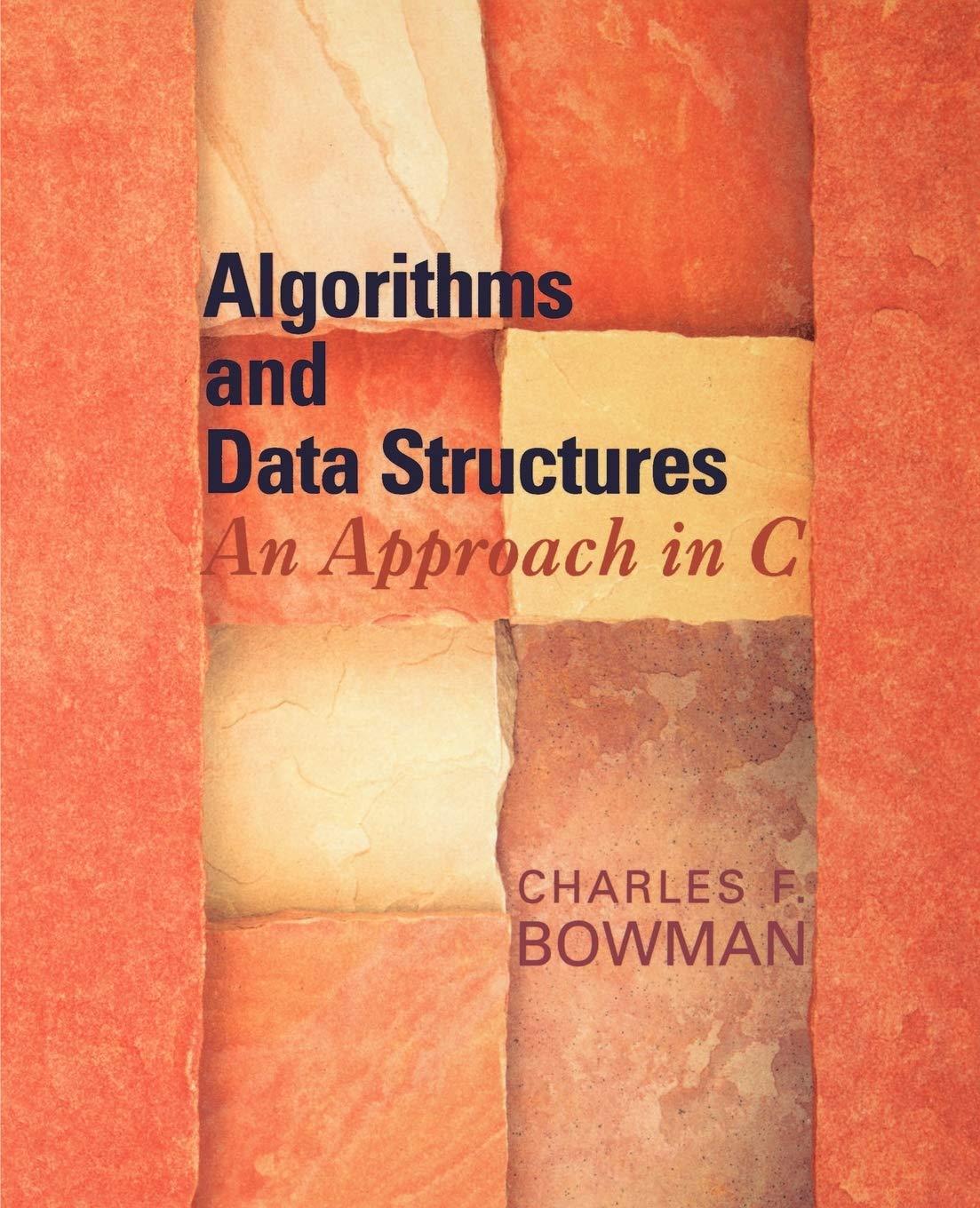 algorithms and data structures an approach in c 1st edition charles f. bowman 0195174801, 9780195174809