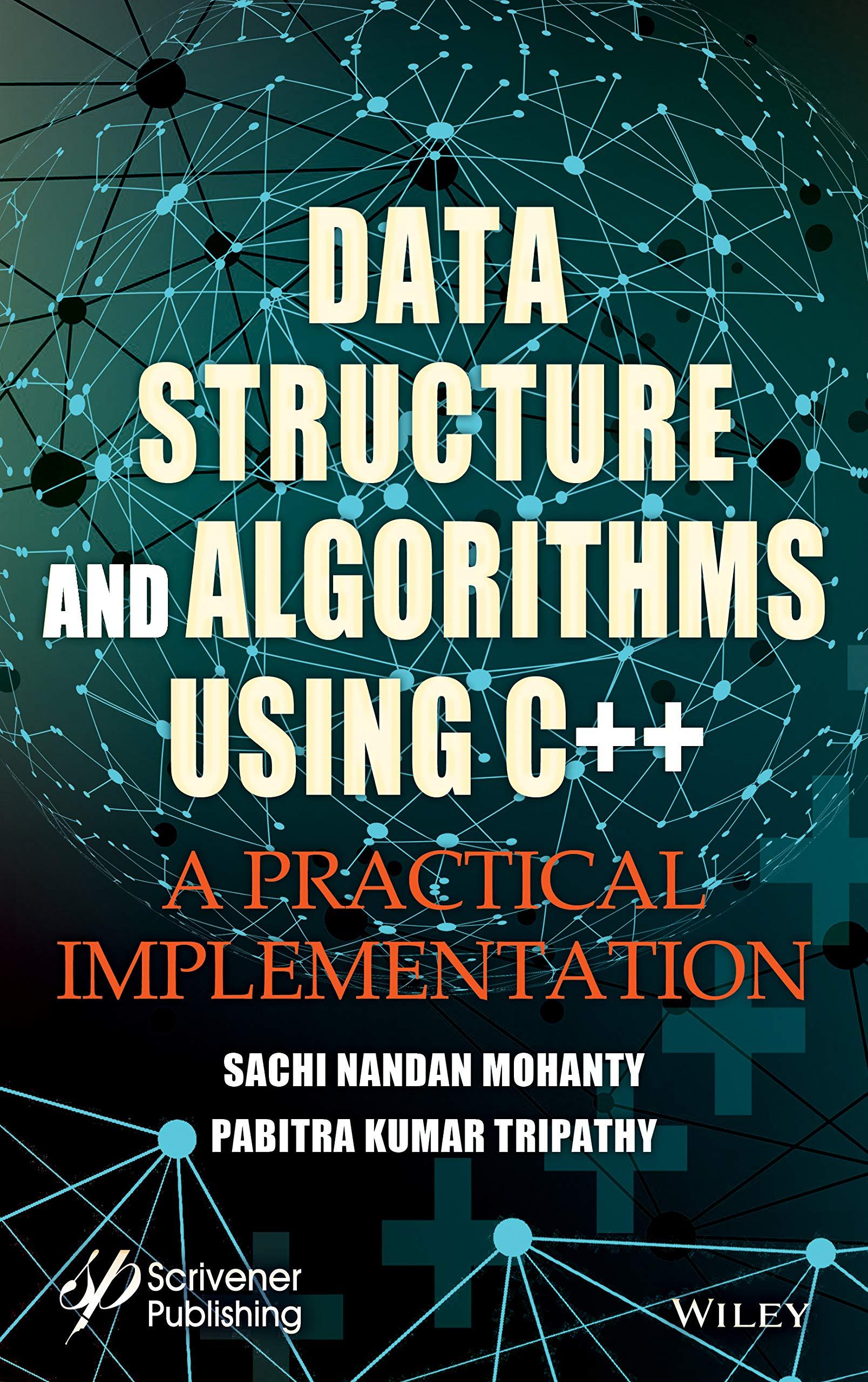data structure and algorithms using c++ a practical implementation 1st edition sachi nandan mohanty, pabitra