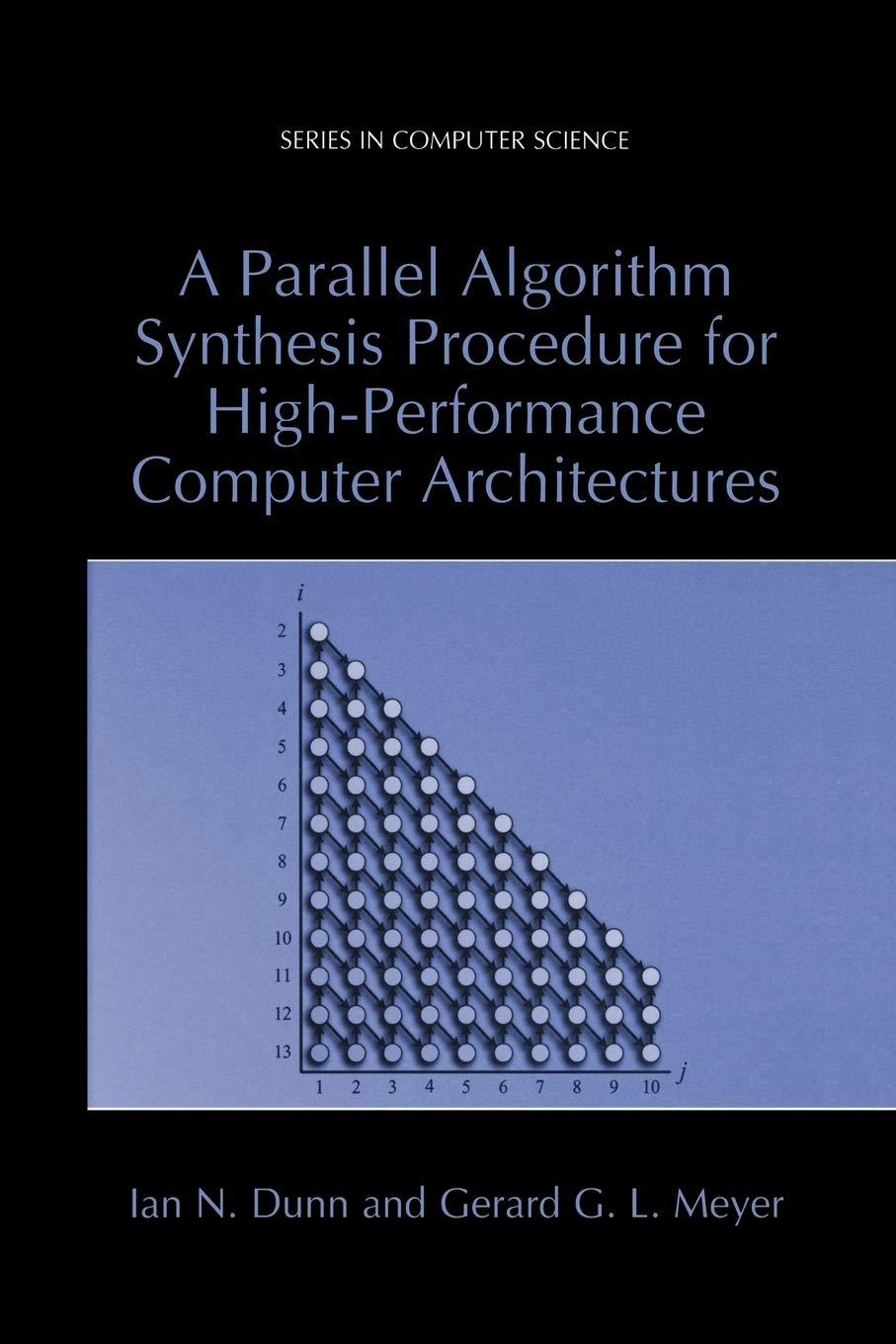 a parallel algorithm synthesis procedure for high performance computer architectures 1st edition ian n. dunn,