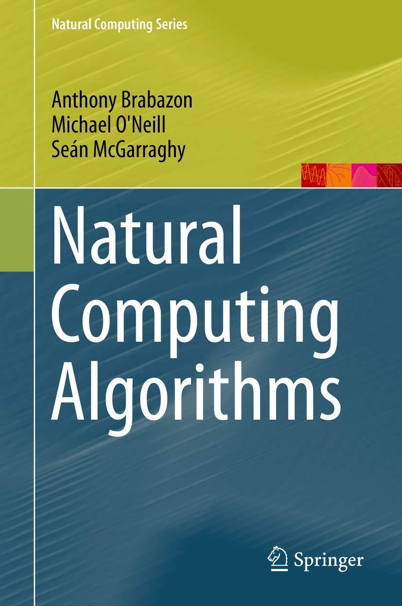 natural computing algorithms 1st edition anthony brabazon, michael o'neill, seán mcgarraghy 3662436302,