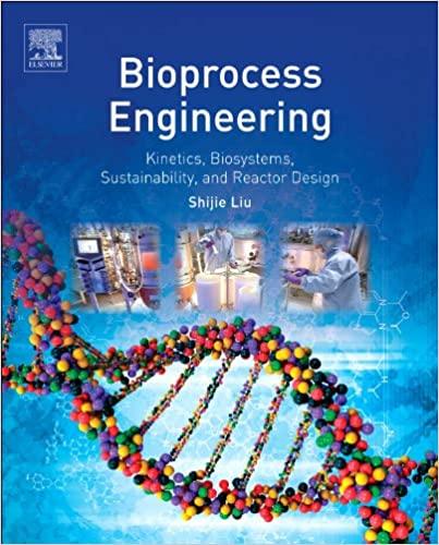 bioprocess engineering kinetics sustainability and reactor design 1st edition shijie liu 0444595252,