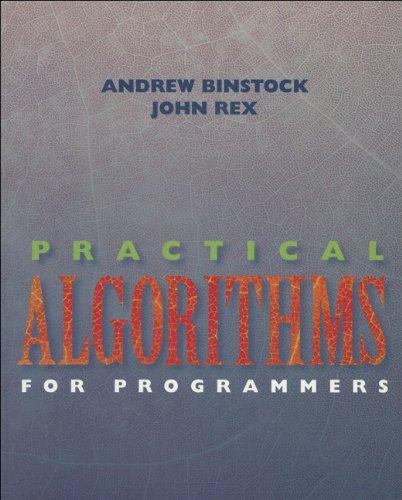 practical algorithms for programmers 1st edition andrew binstock, john rex 020163208x, 9780201632088
