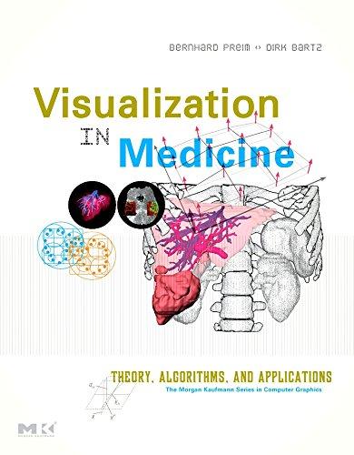 visualization in medicine theory algorithms and applications 1st edition bernhard preim, dirk bartz