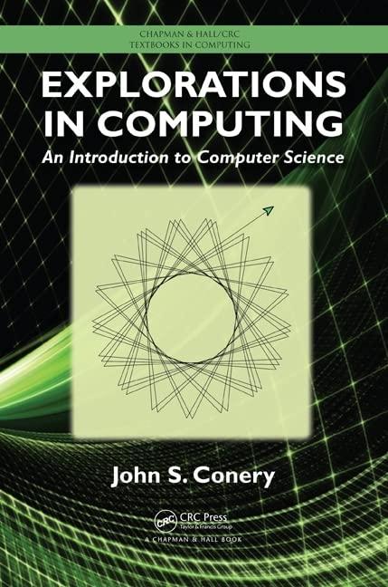 explorations in computing an introduction to computer science 1st edition john s. conery 1439812624,