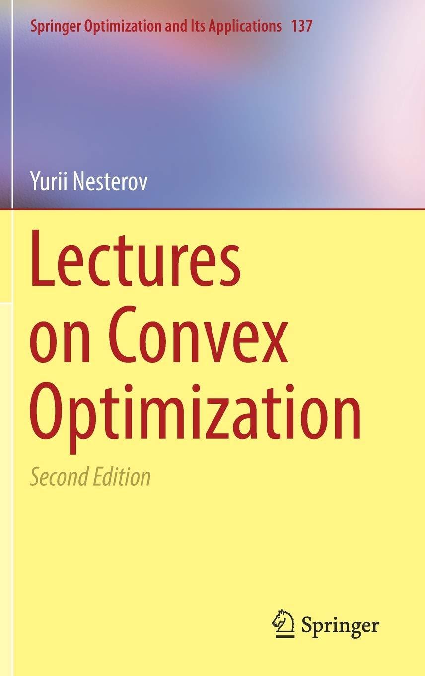 lectures on convex optimization 2nd edition yurii nesterov 3319915770, 9783319915777