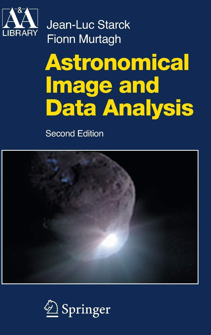 astronomical image and data analysis 2nd edition j.-l. starck, f. murtagh 3540330240, 9783540330240