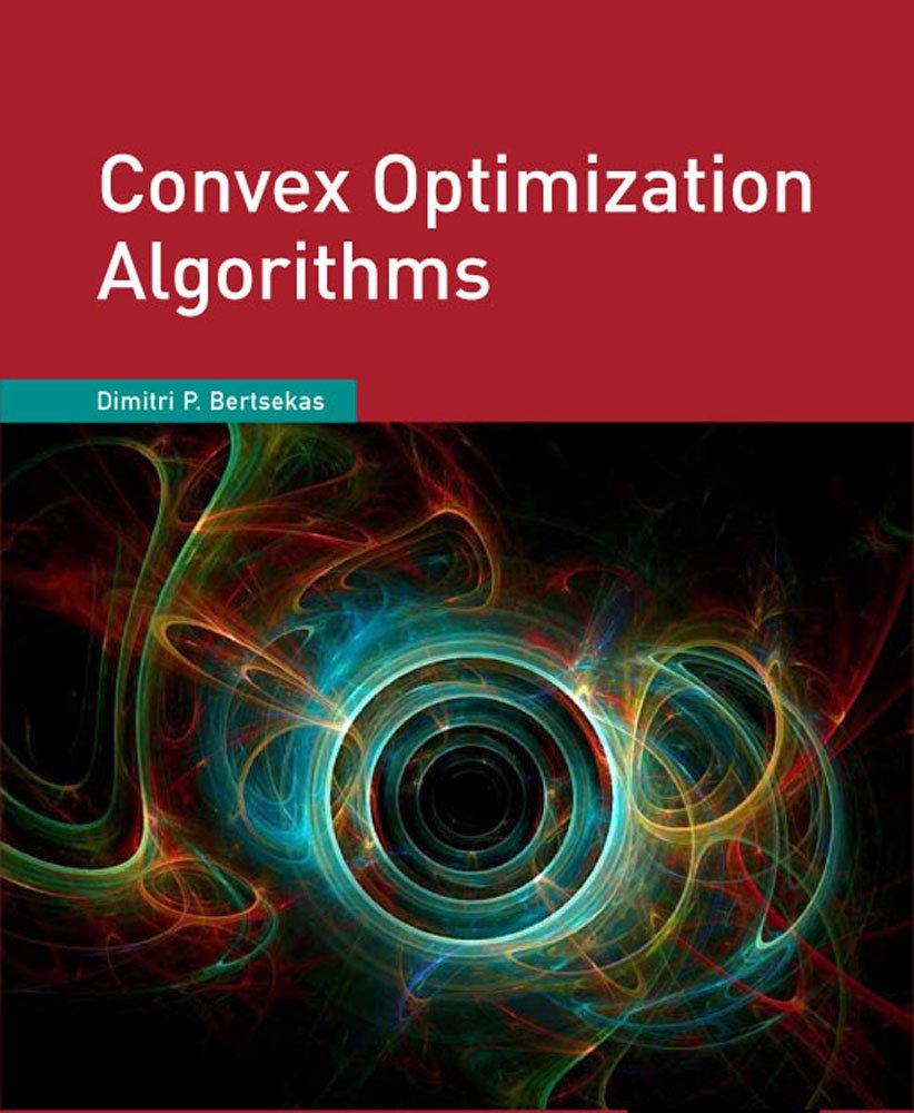 convex optimization algorithms 1st edition dimitri p. bertsekas 1886529280, 9781886529281
